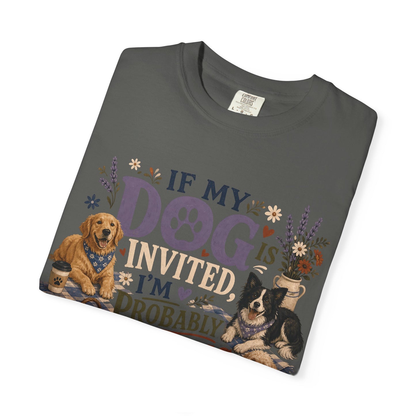If My Dog Is Invited T-Shirt Dog Mom