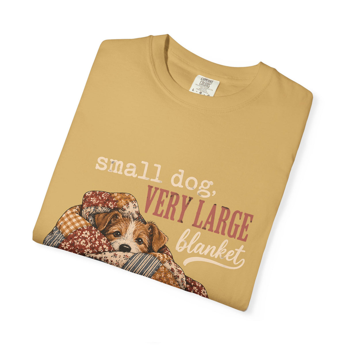Small Dog Very Large Blanket T-Shirt – Funny Cozy Dog Lover Tee