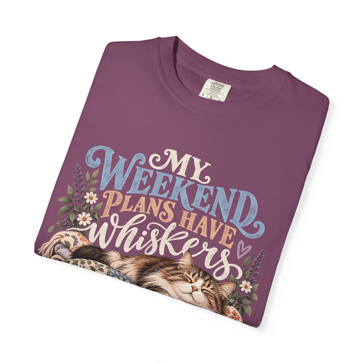 My Weekend Plans Have Whiskers T-Shirt – Cozy Cat Lover Tee