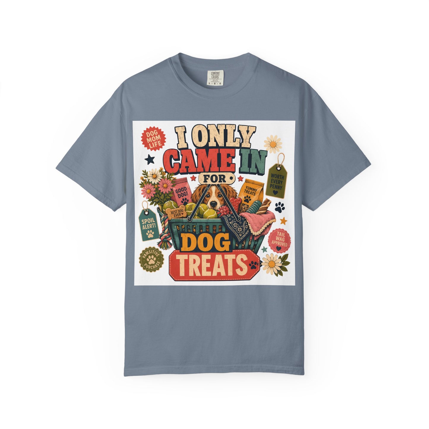 I Only Came in for Dog Treats — Cute Pet Lover T-Shirt