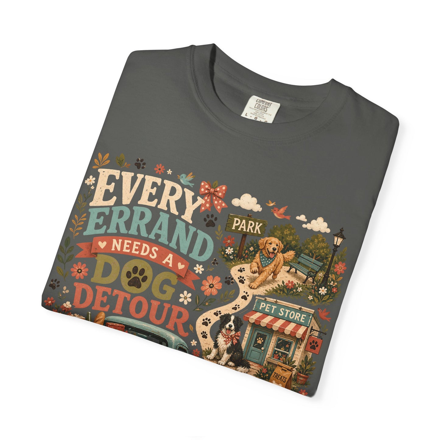 Every Errand Needs a Dog Detour T-Shirt Dog Mom