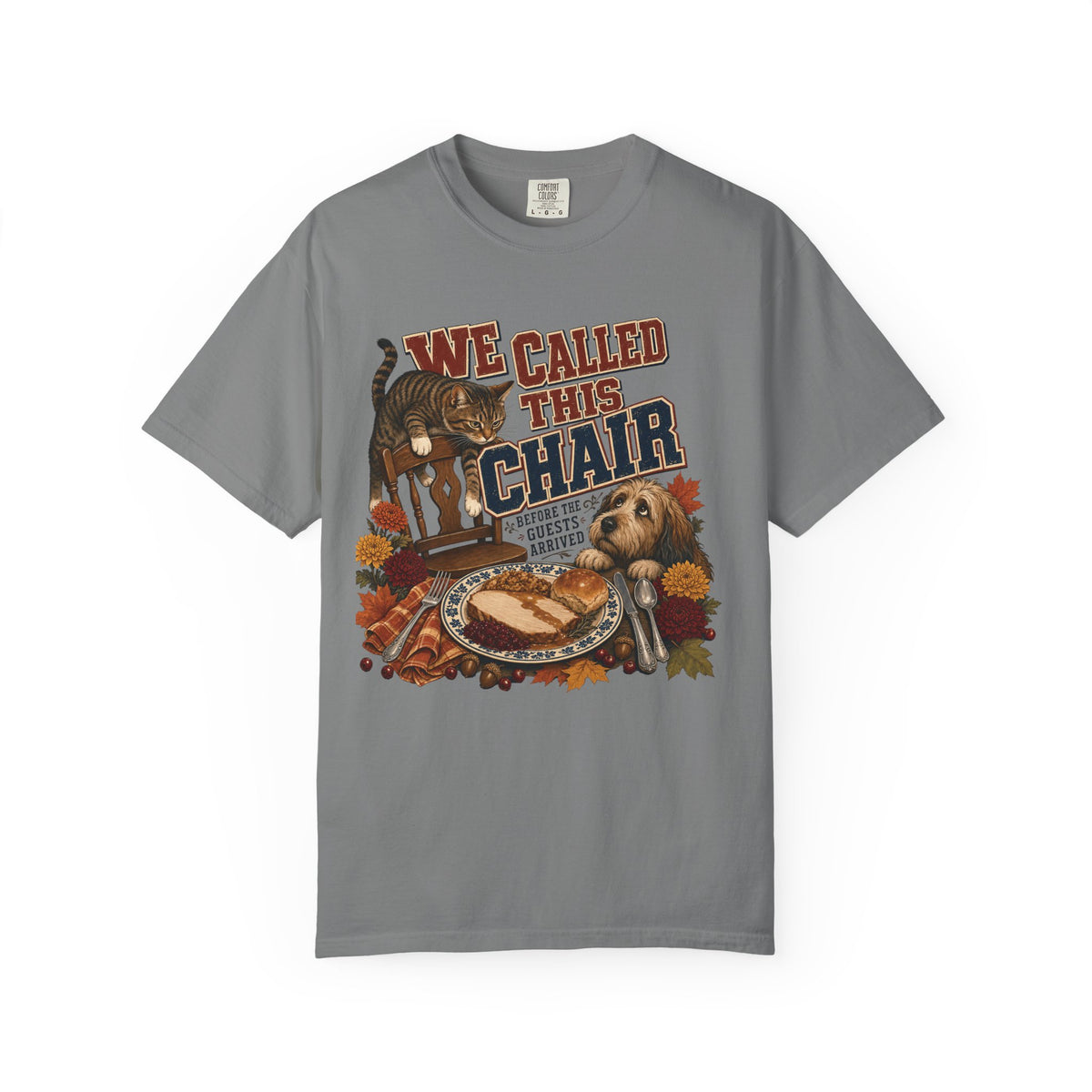 We Called This Chair – Funny Dog & Cat Pet Lover T-Shirt