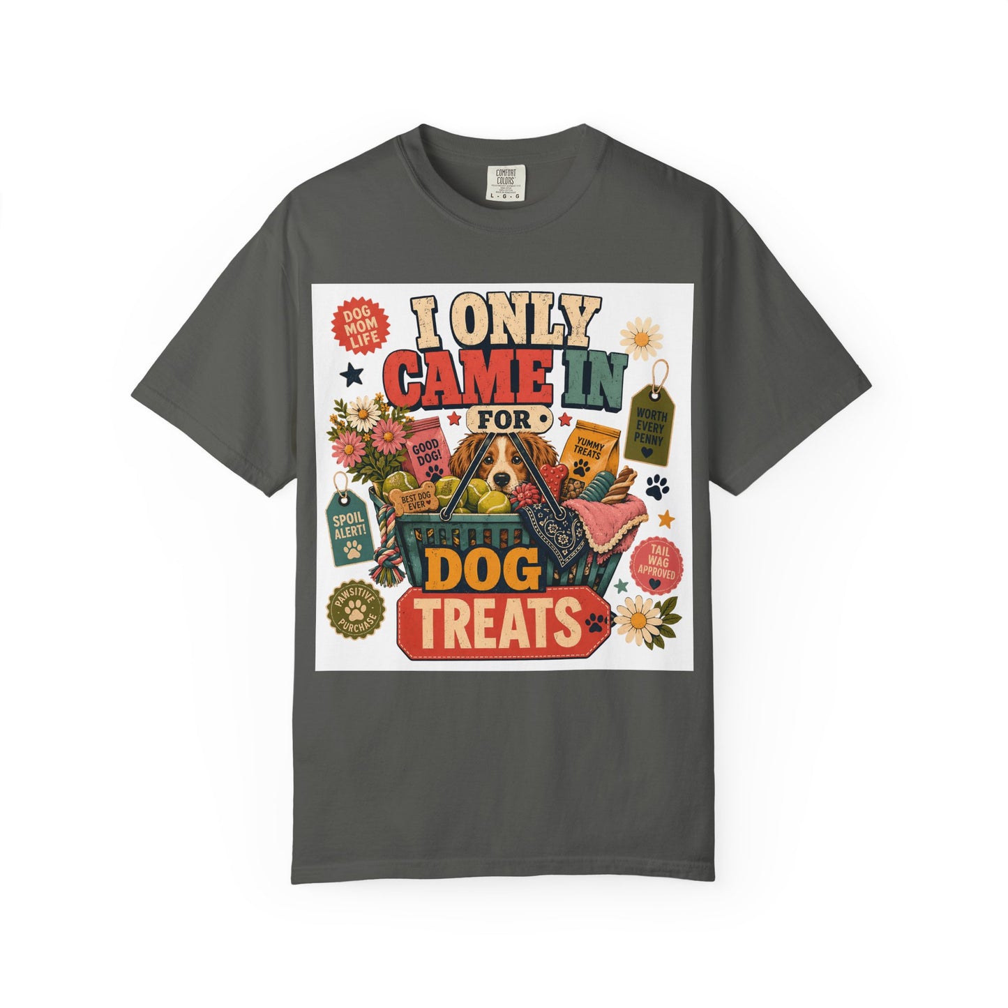 I Only Came in for Dog Treats — Cute Pet Lover T-Shirt