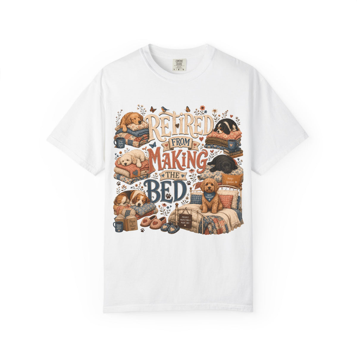 Retired From Making the Bed T-Shirt Dog Mom