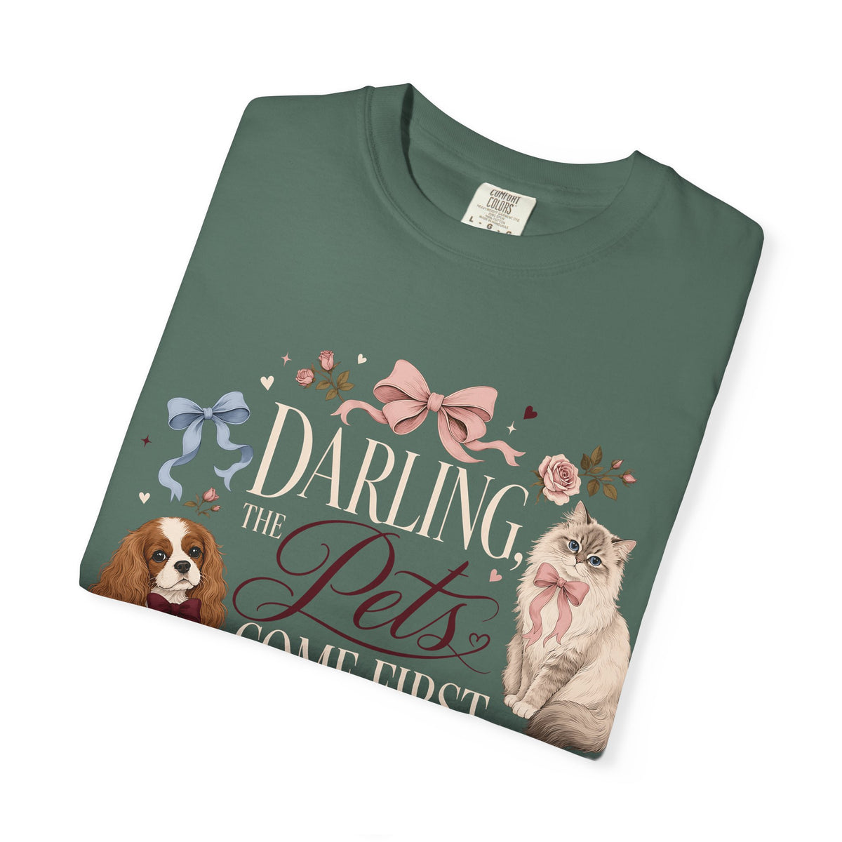 Darling the Pets Come First T-Shirt