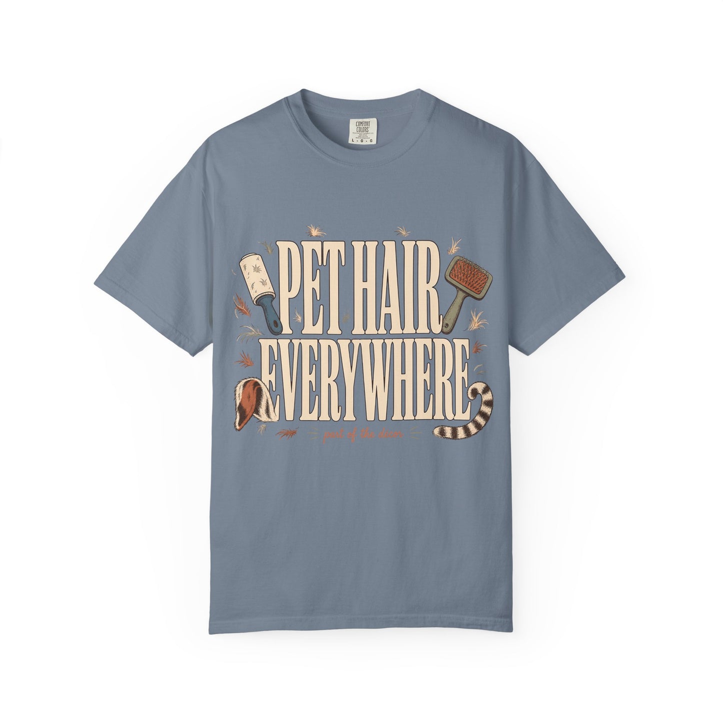 "Pet Hair Everywhere, Part of the Décor" Funny Pet Owner T-Shirt