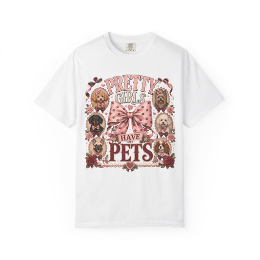 Pretty Girls Have Pets — Cute Dog Lover T-Shirt