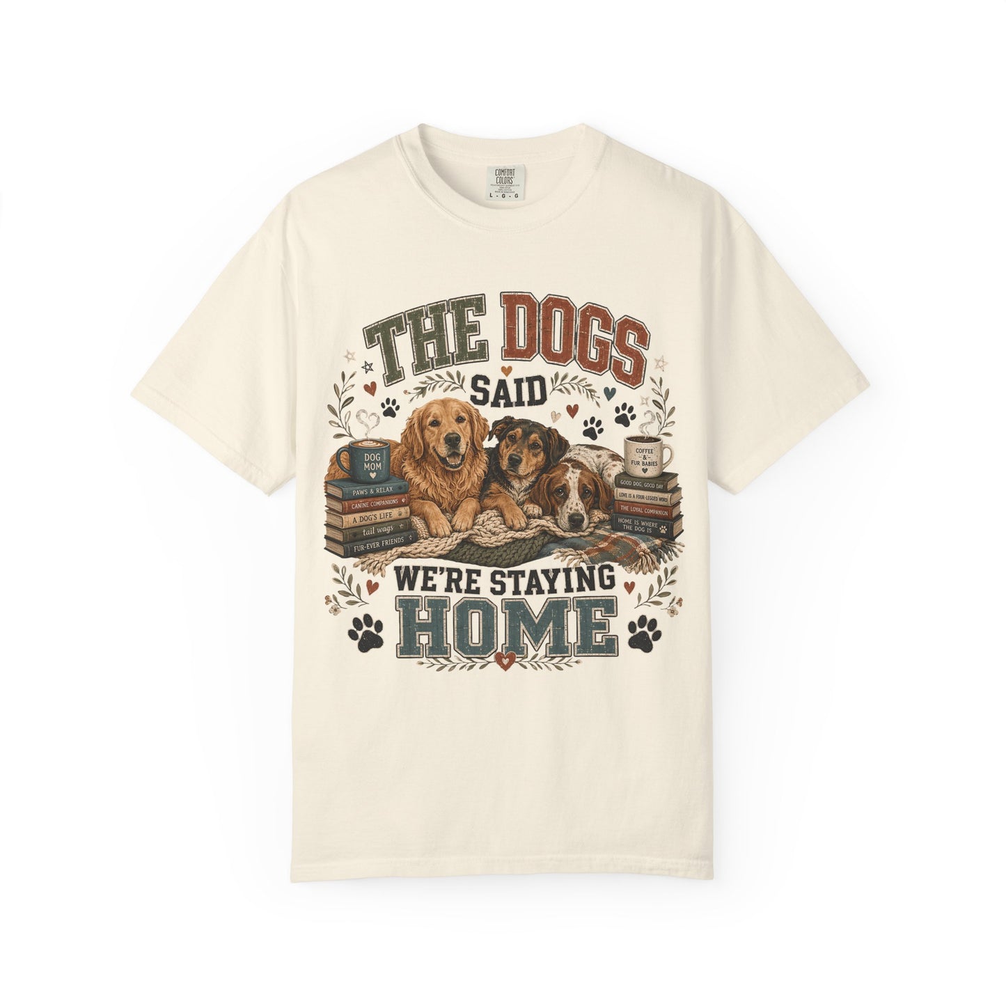 Dog Mom Staying Home Graphic - Cute Pet Lover T-Shirt