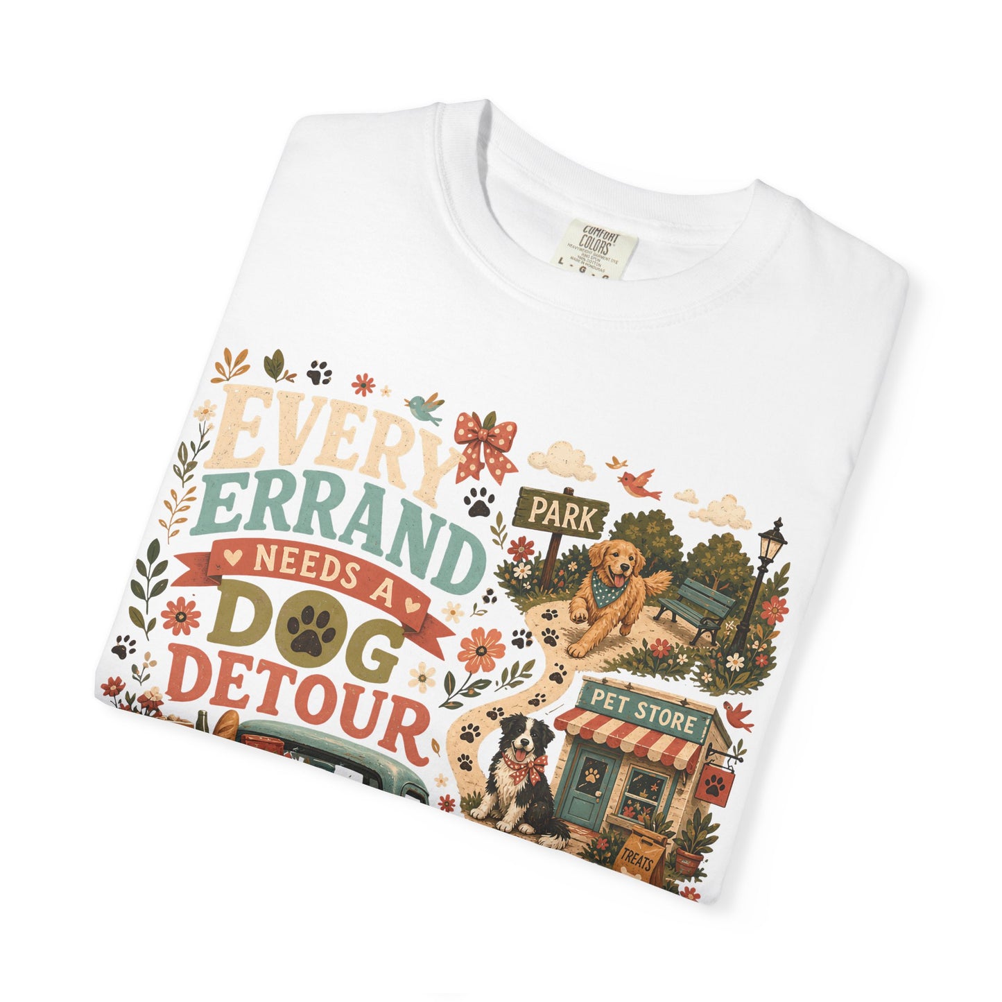 Every Errand Needs a Dog Detour T-Shirt Dog Mom