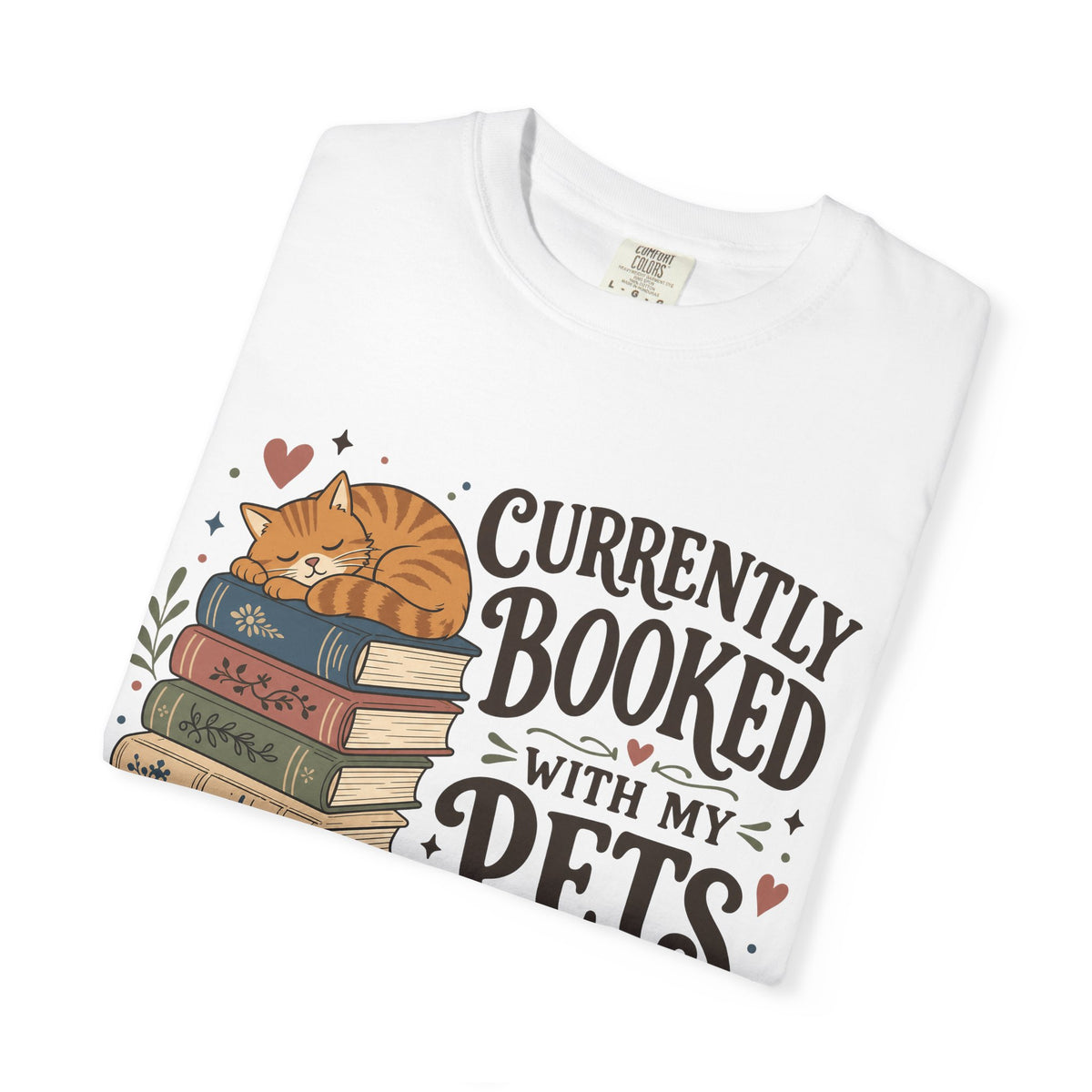 Currently Booked With My Pets Shirt— Cute Pet Lover T-Shirt