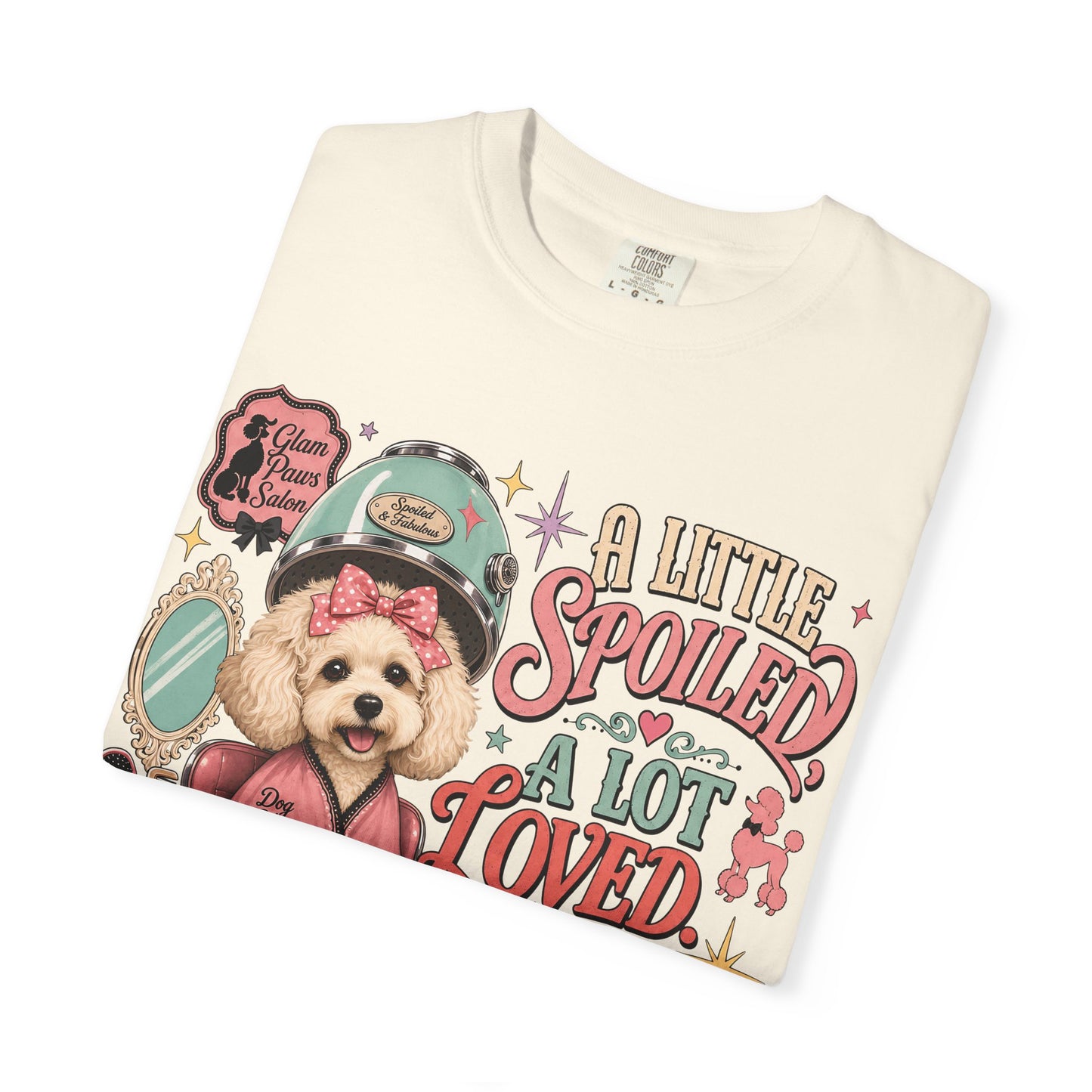 A Little Spoiled a Lot Loved — Cute Pet Lover T-Shirt