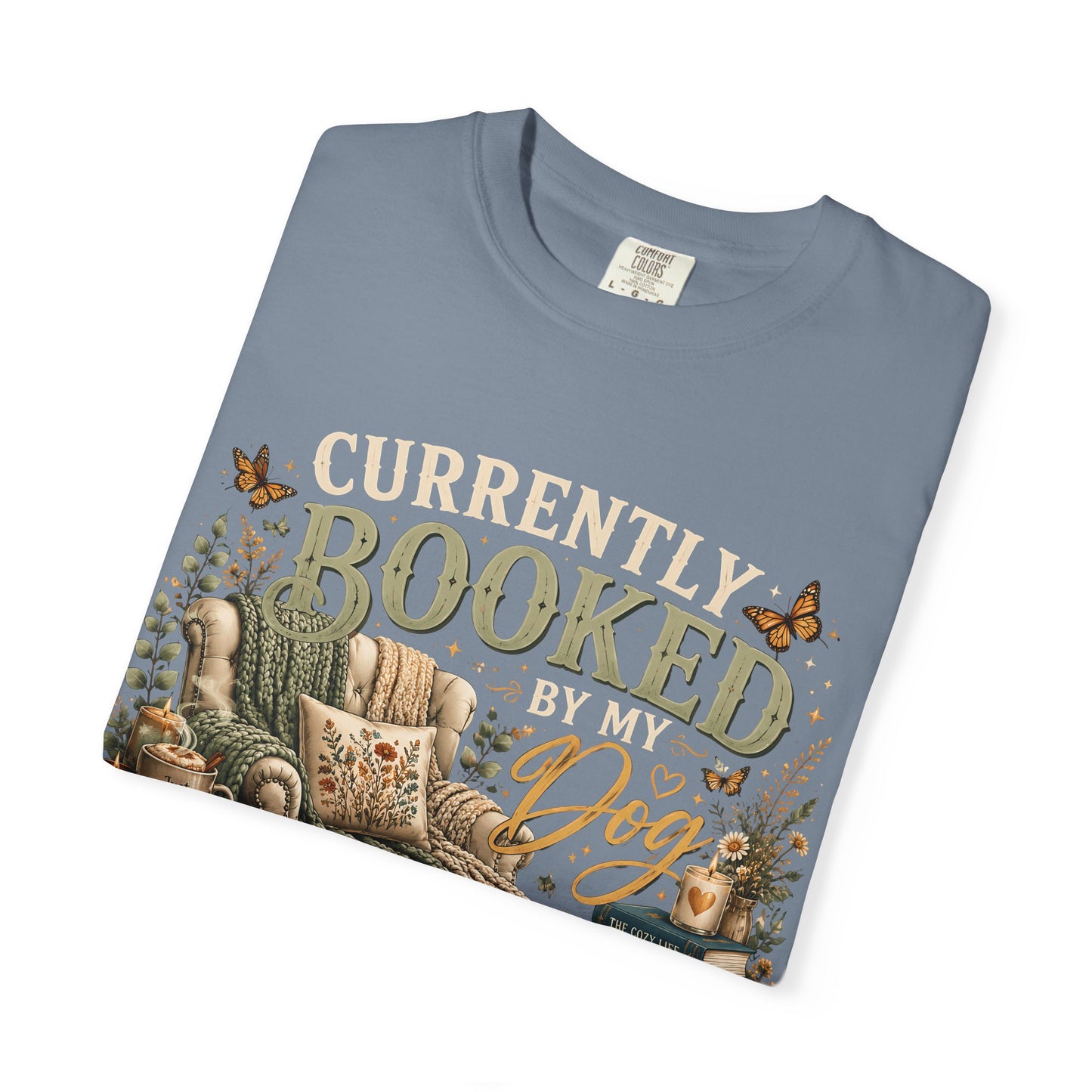 Currently Booked by My Dog Shirt  Cozy Reader Gift | Dog Mom T-Shirt