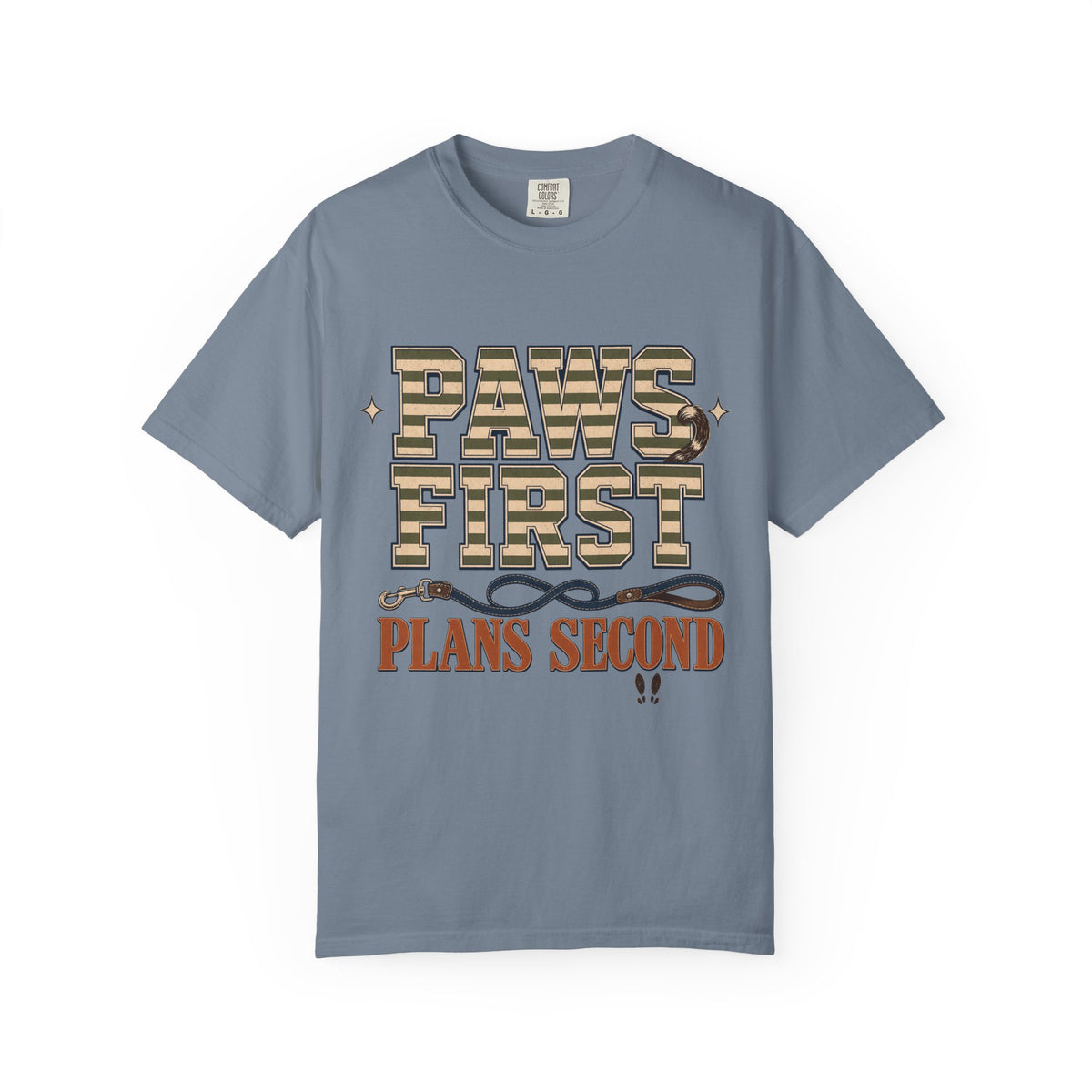 Paws First, Plans Second T-Shirt