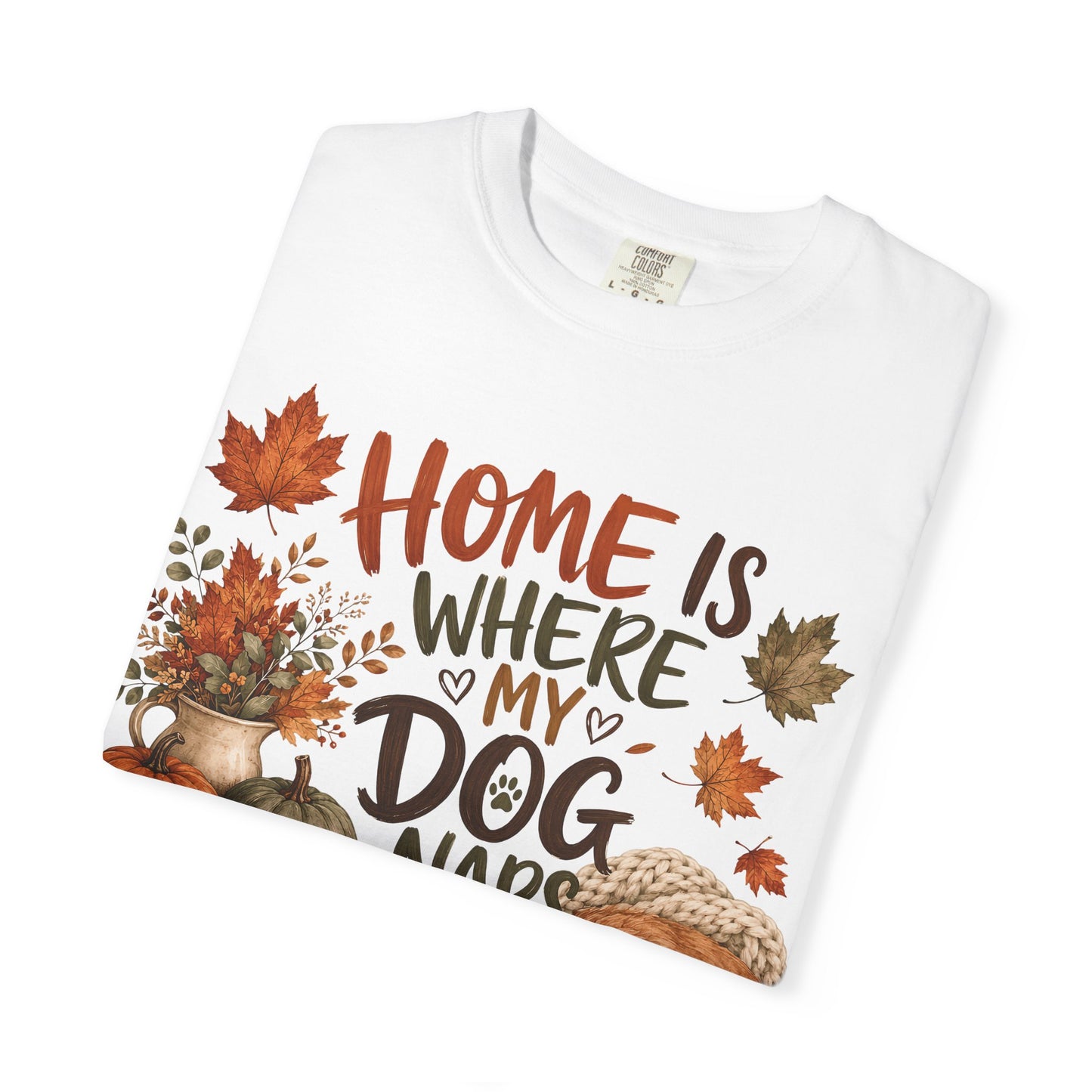 Home Is Where My Dog Naps — Cute Pet Lover T-Shirt