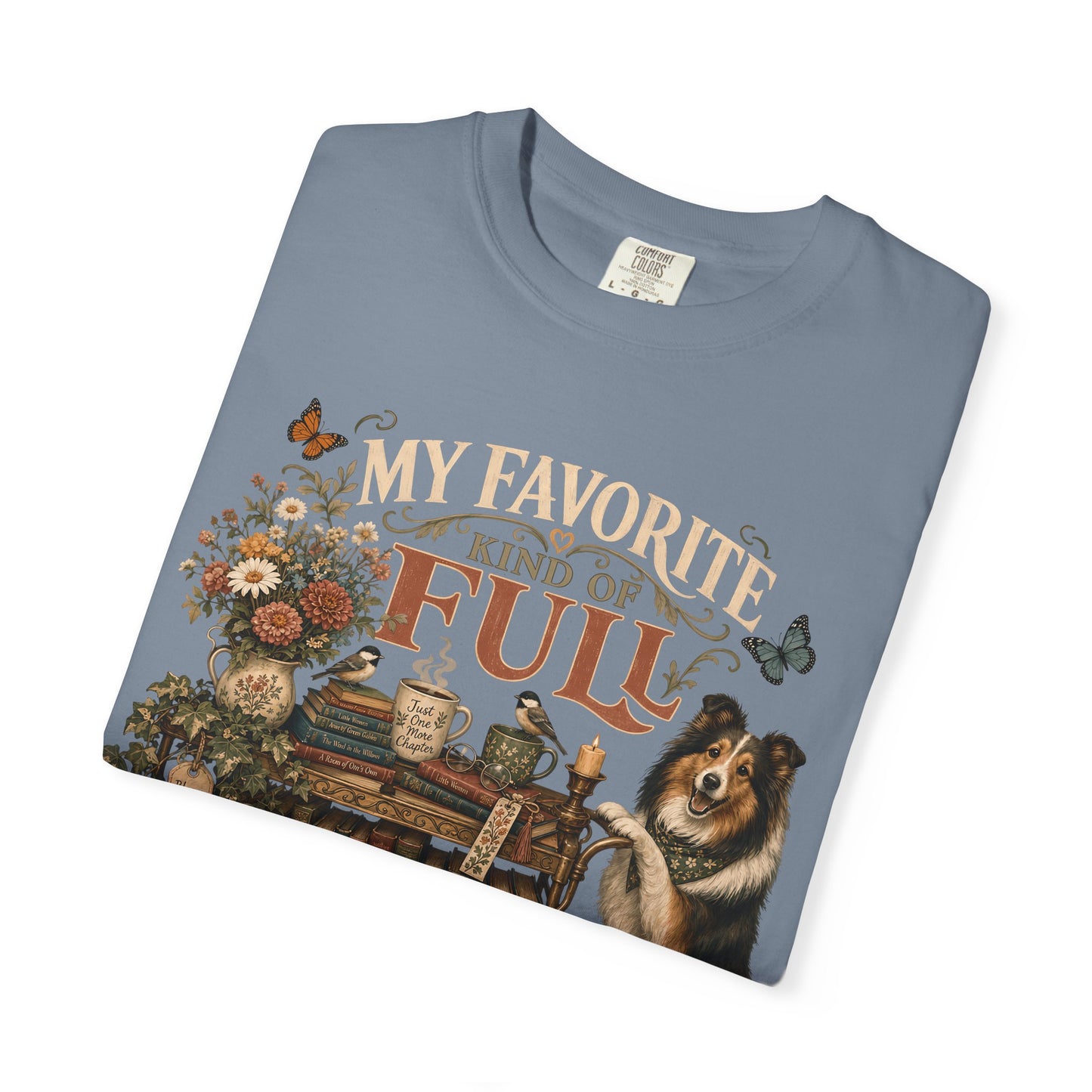 My Favorite Kind of Full  — Cute Pet Lover T-Shirt