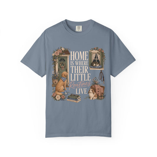 Home Is Where Their Little Routines Live T-Shirt