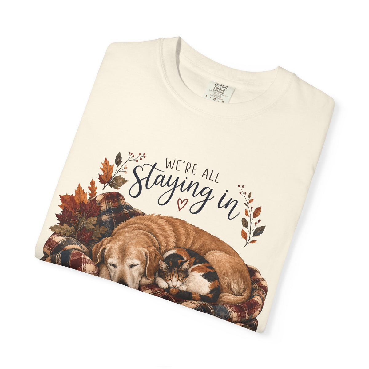 We’re All Staying In T-Shirt – Cozy Dog & Cat Pet Parent Fall Tee