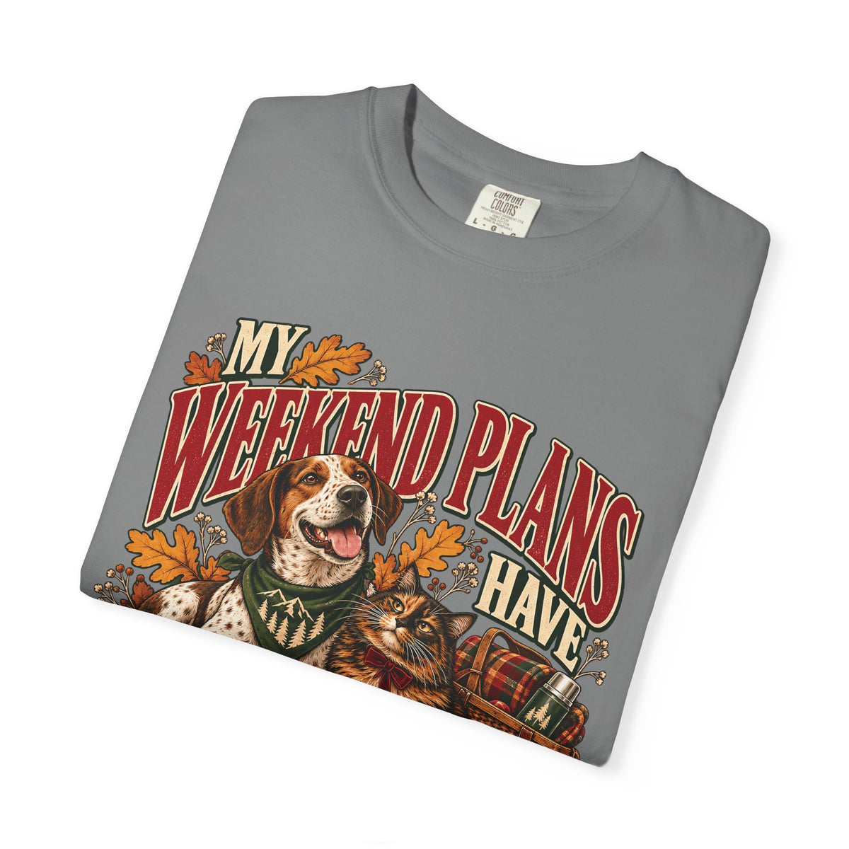 My Weekend Plans Have Whiskers and Wagging Tails T-Shirt – Dog & Cat Lover Tee