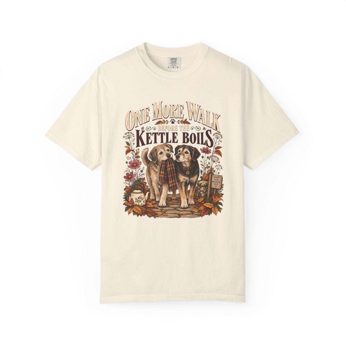 One More Walk Before the Kettle Boils T-Shirt – Vintage Dog Walking Tee