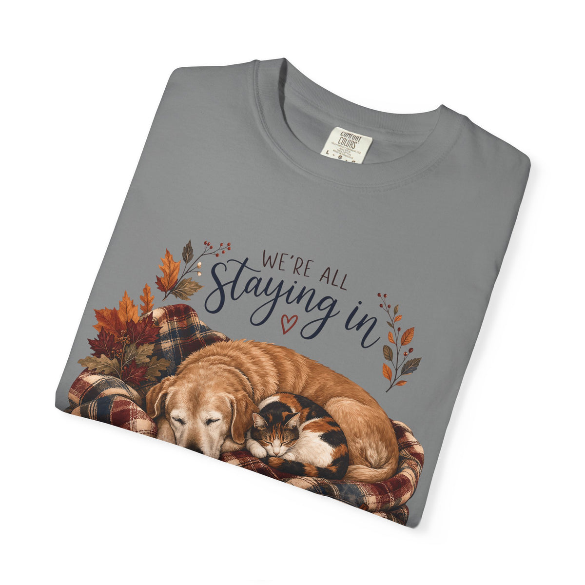 We’re All Staying In T-Shirt – Cozy Dog & Cat Pet Parent Fall Tee