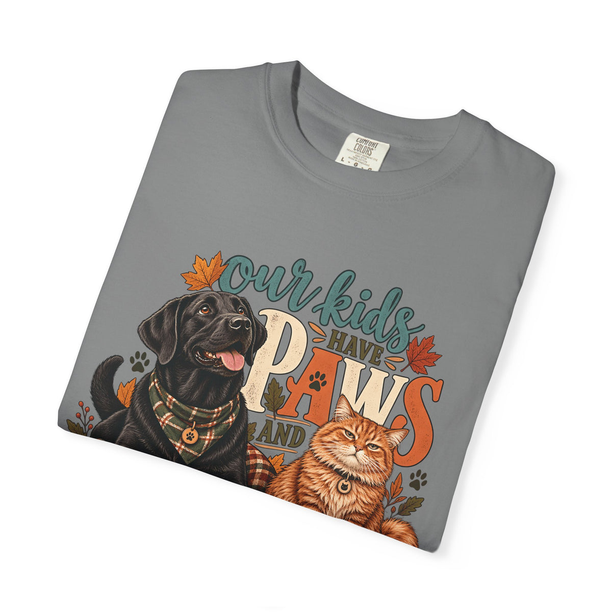 Our Kids Have Paws and Opinions T-Shirt – Funny Dog & Cat Lover Tee