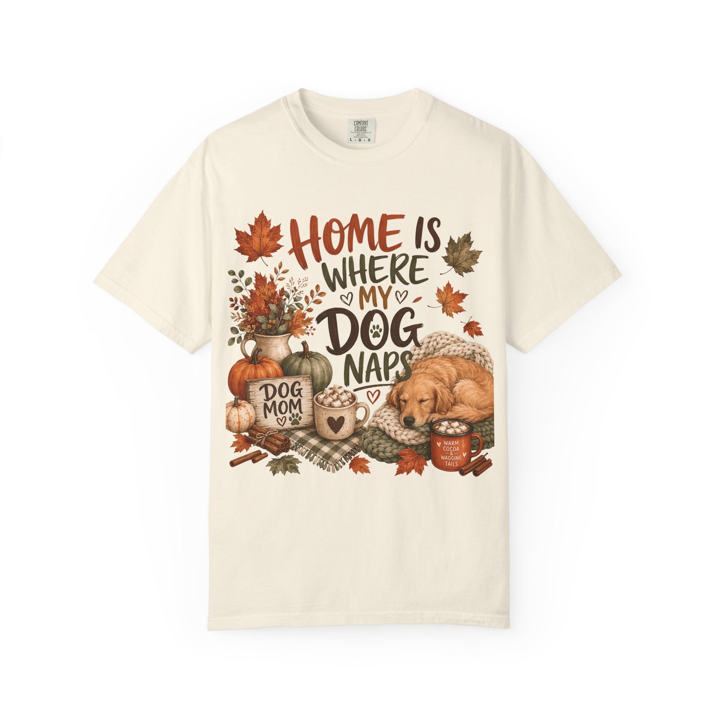 Home Is Where My Dog Naps — Cute Pet Lover T-Shirt