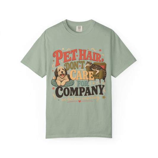 Pet Hair Don’t Care for Company T-Shirt