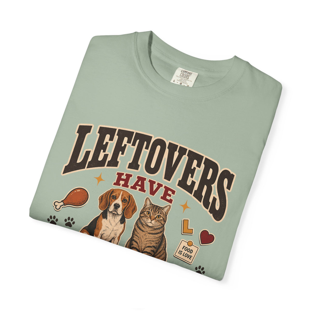 Leftovers Have Security T-Shirt – Funny Dog & Cat Pet Parent Tee
