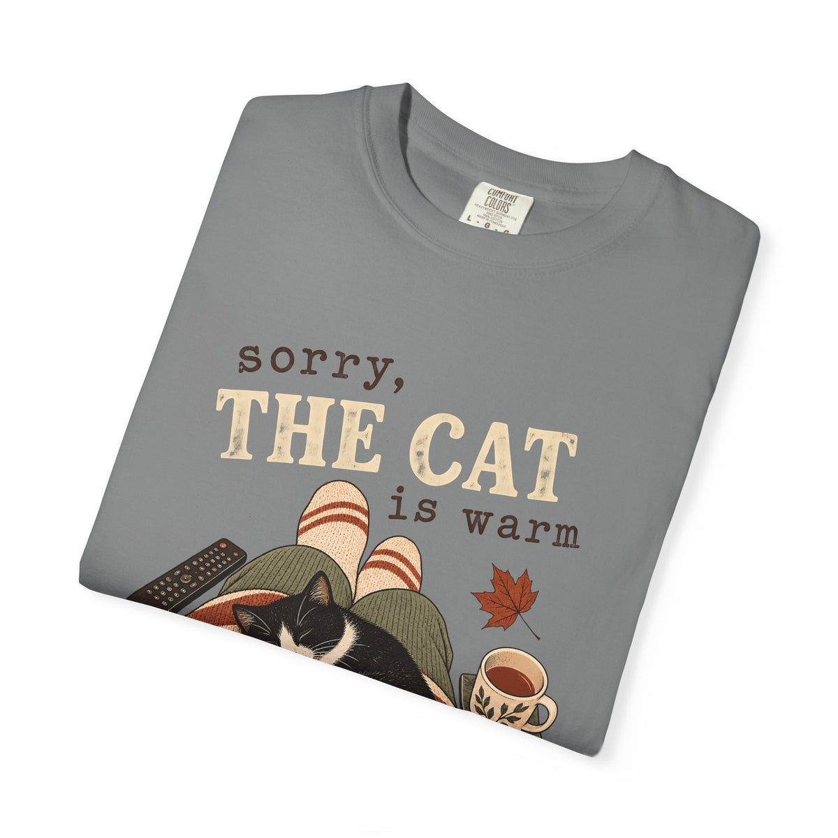 Sorry, The Cat Is Warm T-Shirt – Funny Cat Lover Cozy Lap Tee