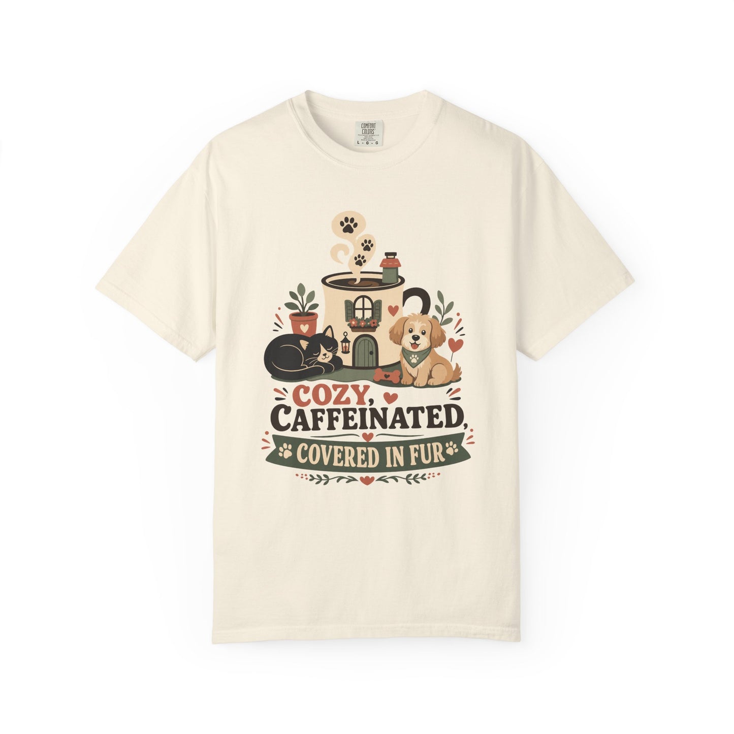 Cozy Caffeinated Covered in Fur  — Cute Pet Lover T-Shirt