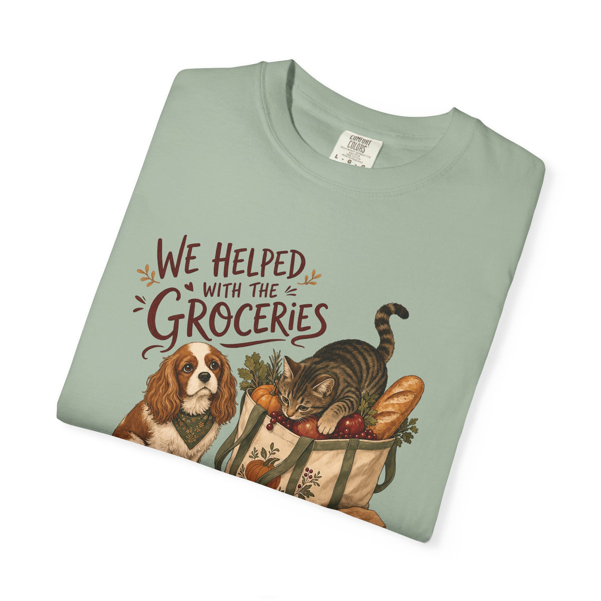 We Helped With the Groceries T-Shirt – Funny Dog & Cat Pet Lover Tee