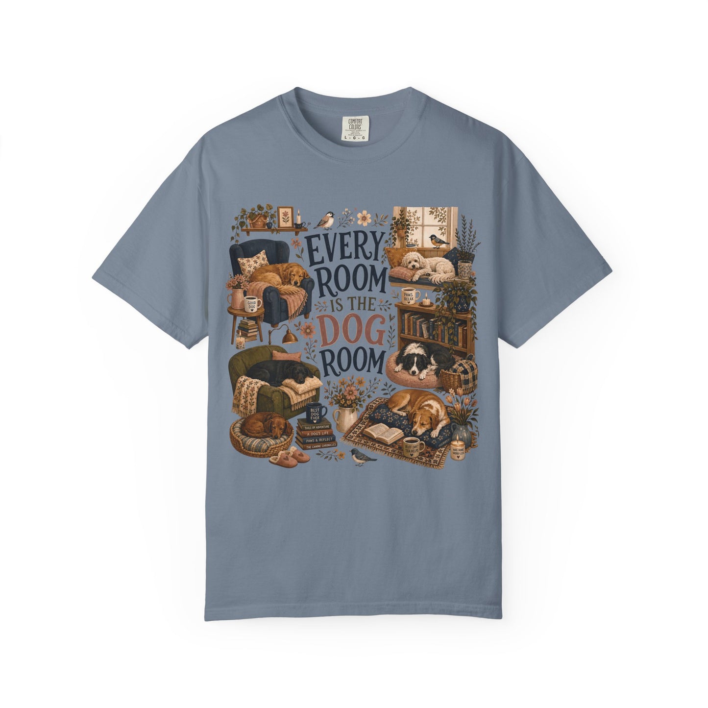 Every Room Is the Dog Room T-Shirt Dog Mom