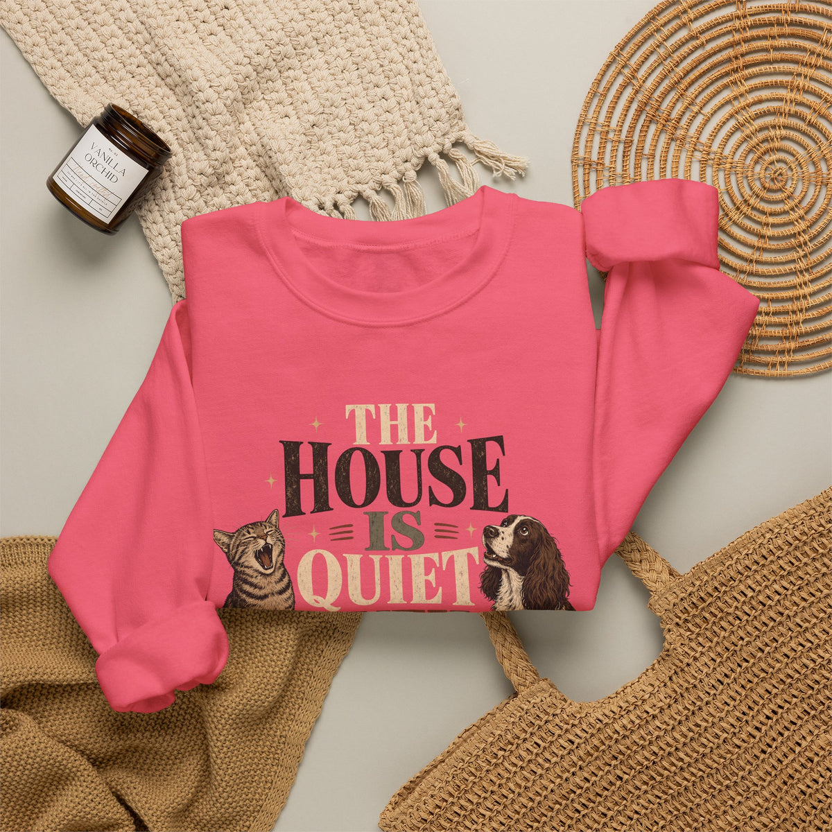 The House Is Quiet Until Dinner Sweatshirt – Funny Dog & Cat Pet Parent Crewneck