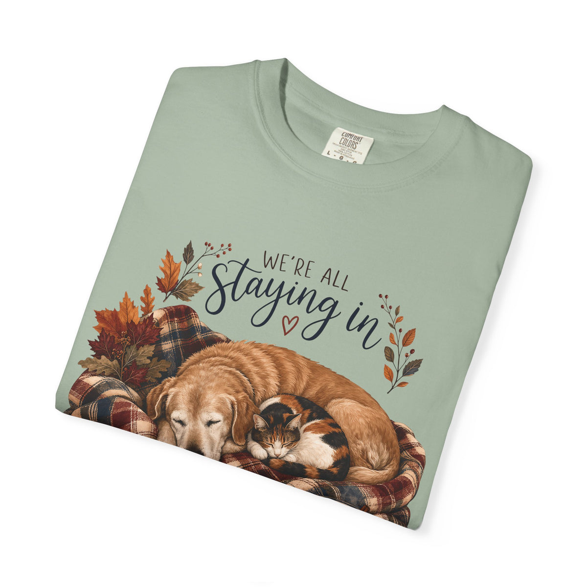 We’re All Staying In T-Shirt – Cozy Dog & Cat Pet Parent Fall Tee