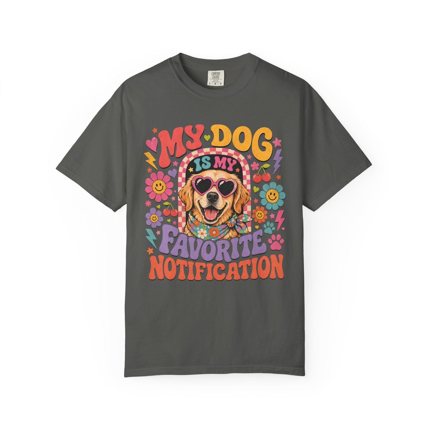 My Dog Is My Favorite Notification  — Cute Pet Lover T-Shirt