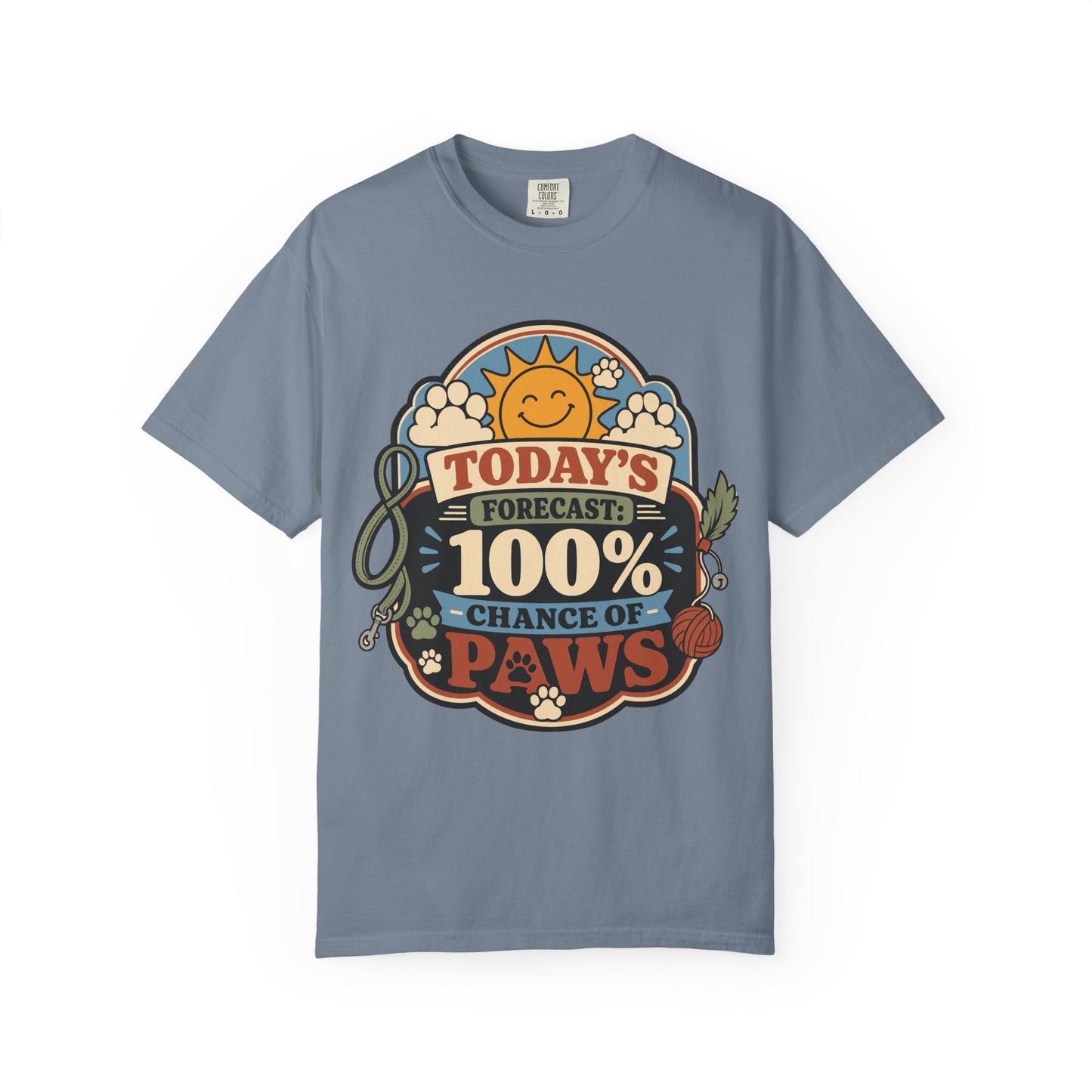 Today’s Forecast 100 Percent Chance of Paws - Cute Pet Lover T-Shirt