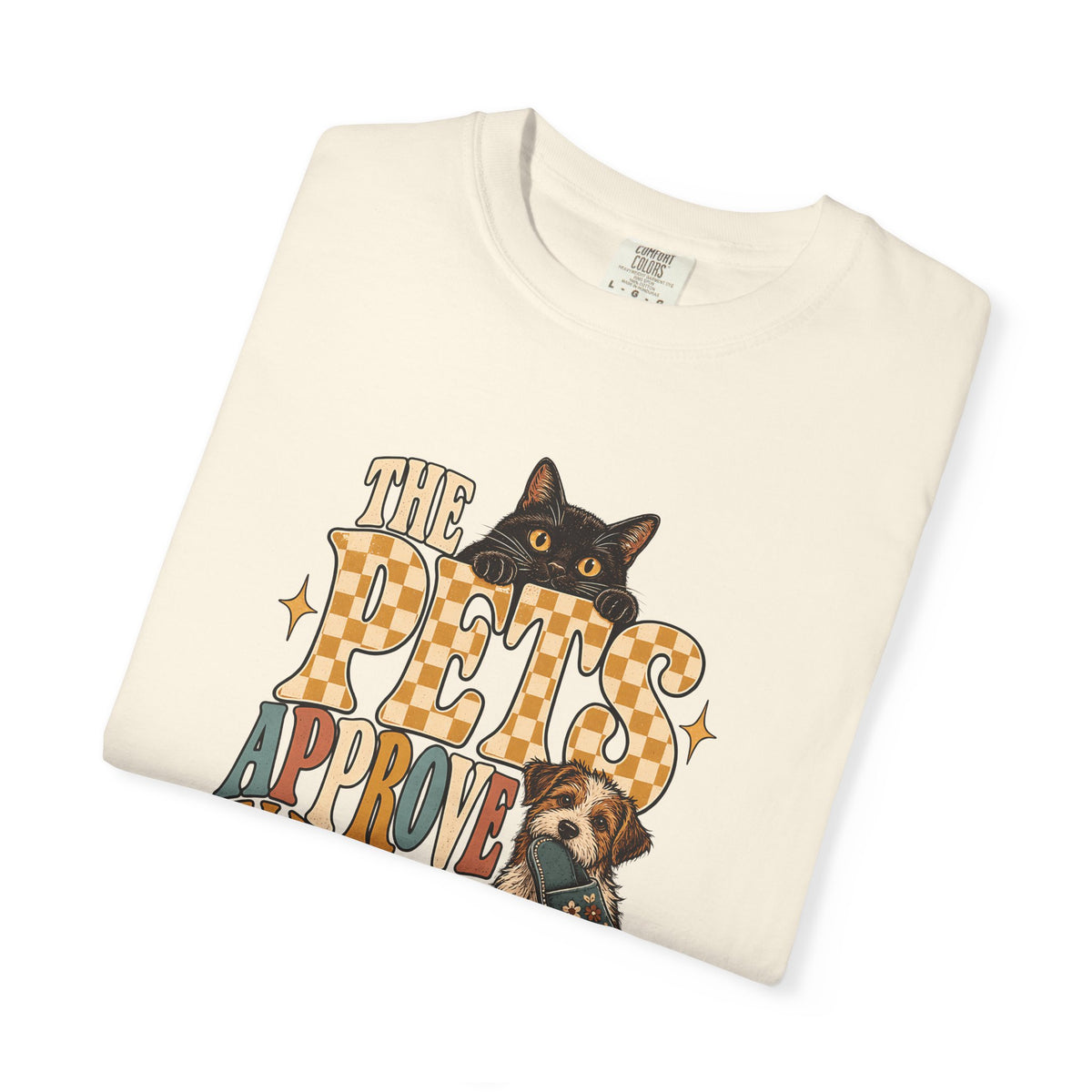 The Pets Approve All Houseguests T-Shirt – Funny Dog & Cat Lover Tee