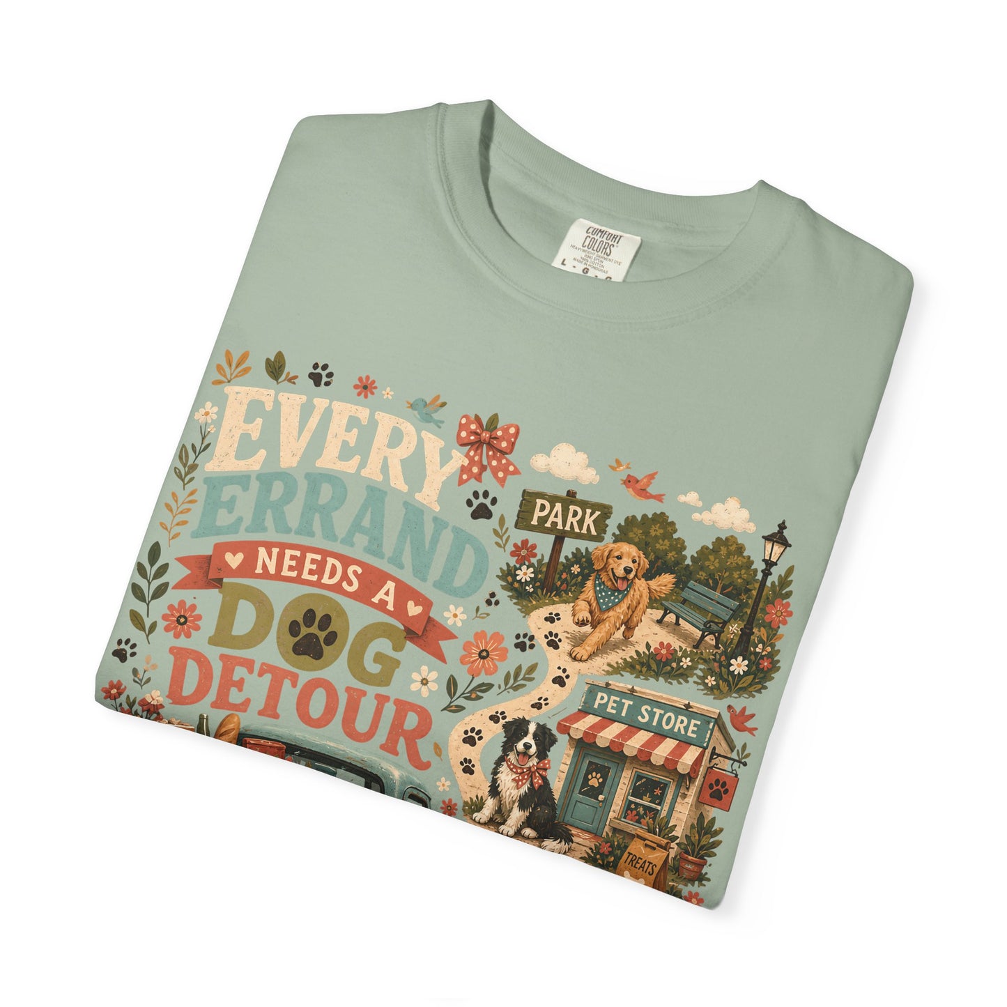 Every Errand Needs a Dog Detour T-Shirt Dog Mom