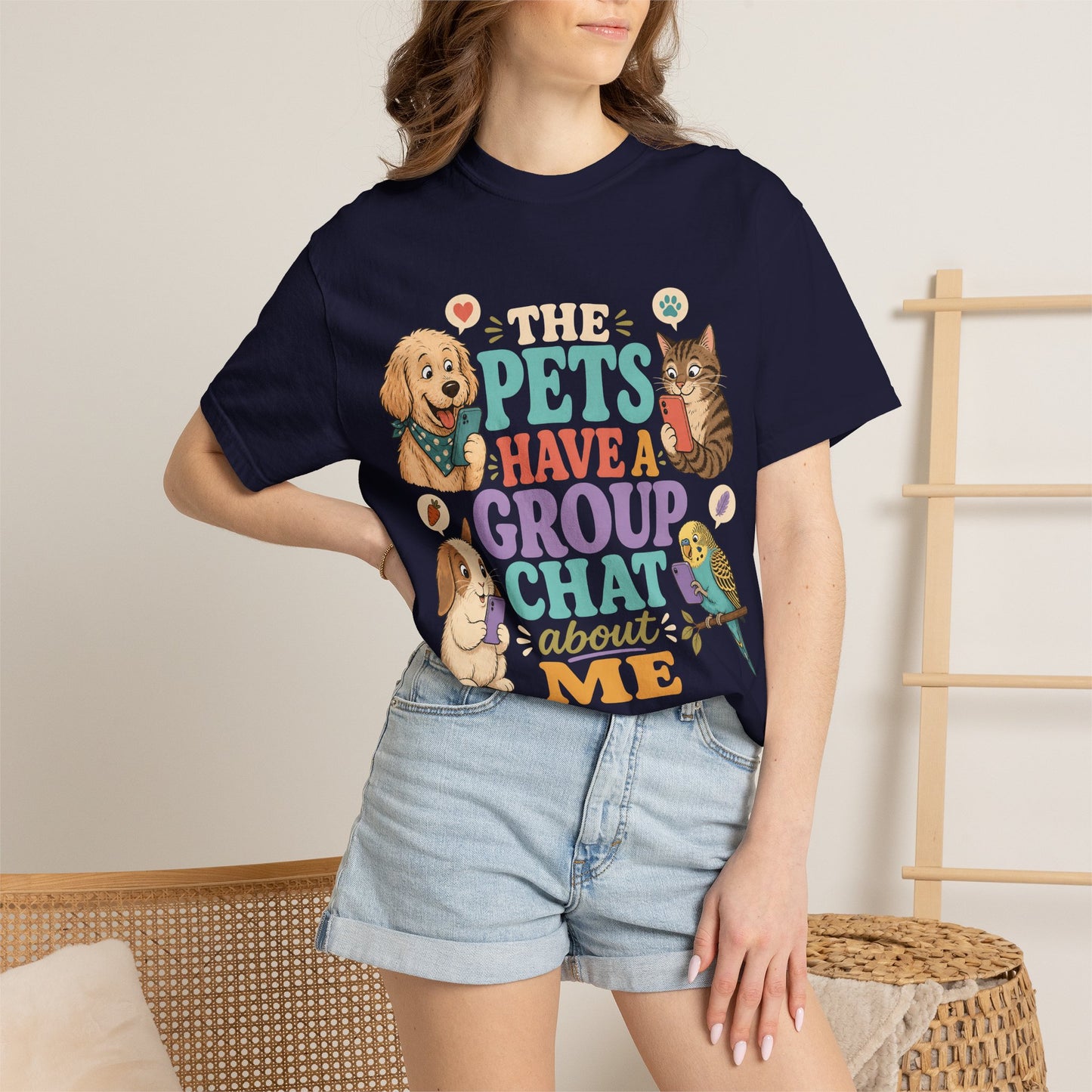 The Pets Have a Group Chat About Me T-Shirt