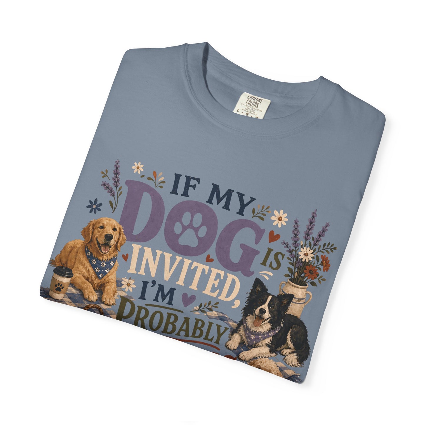 If My Dog Is Invited T-Shirt Dog Mom