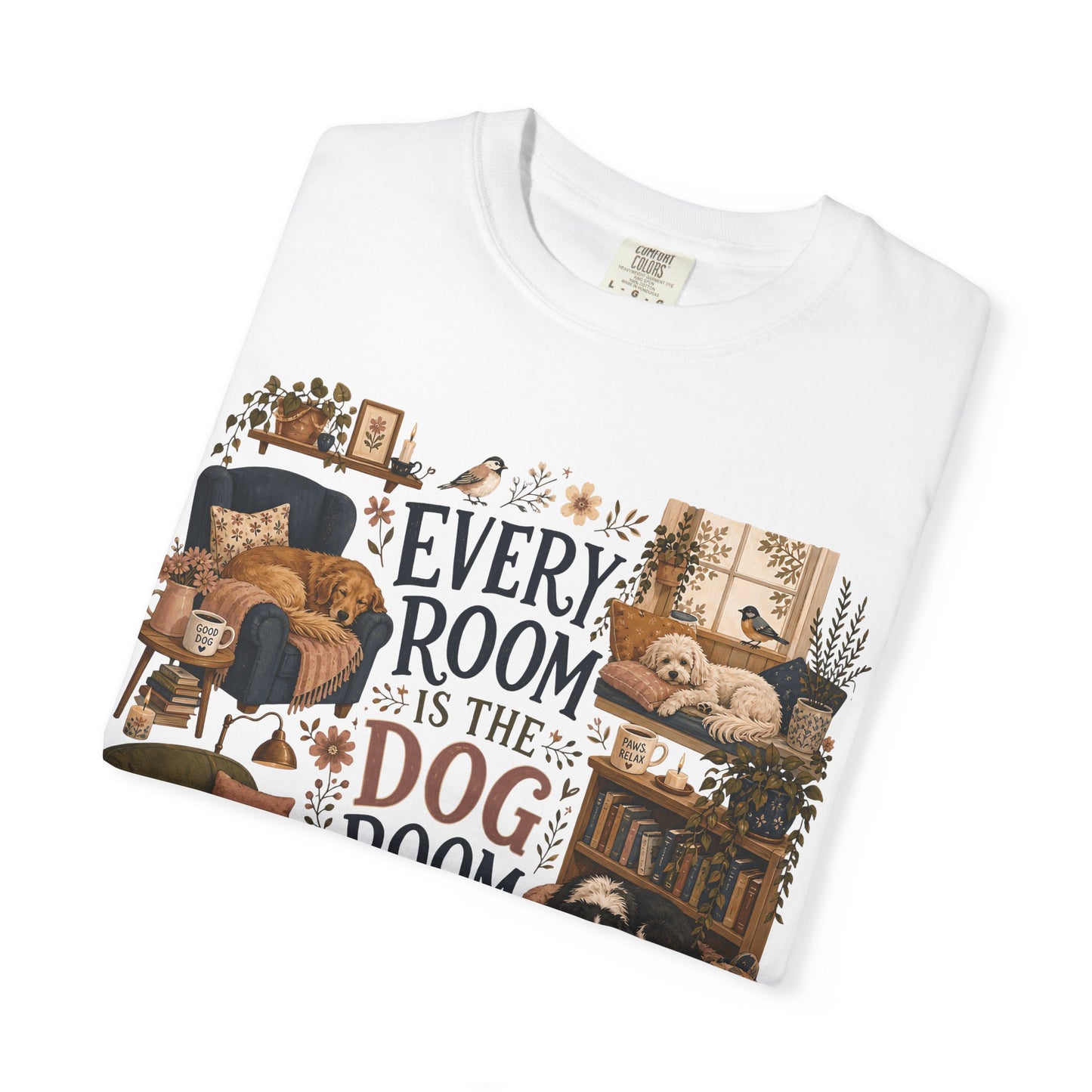 Every Room Is the Dog Room T-Shirt Dog Mom