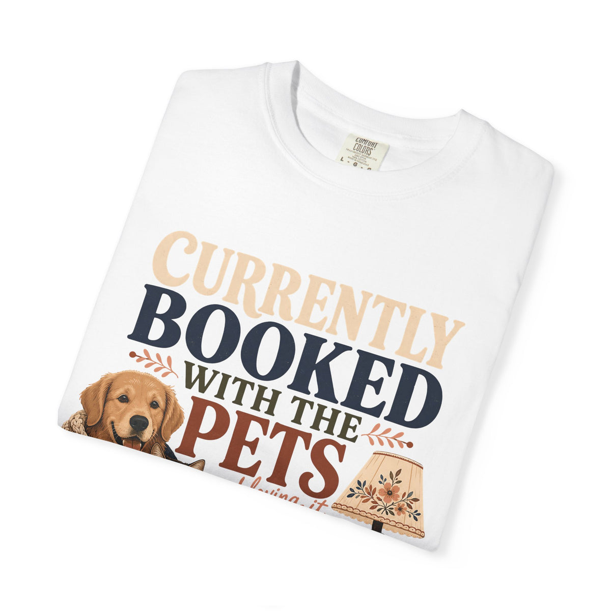 Currently Booked With the Pets T-Shirt