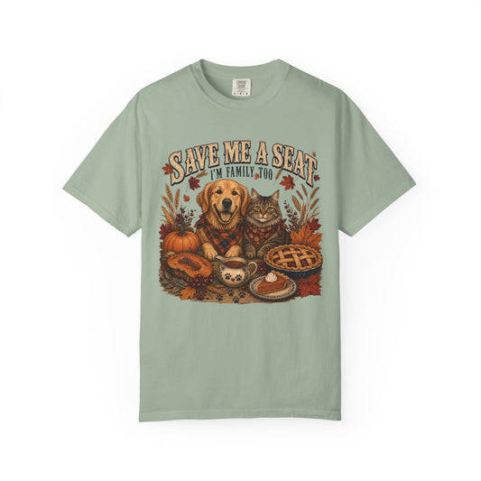 Save Me a Seat, I’m Family Too – Funny Dog & Cat Thanksgiving T-Shirt