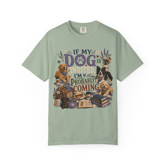 If My Dog Is Invited T-Shirt Dog Mom
