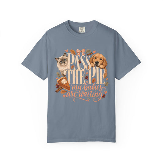 Pass the Pie My Babies Are Waiting T-Shirt – Funny Thanksgiving Pet Parent Tee