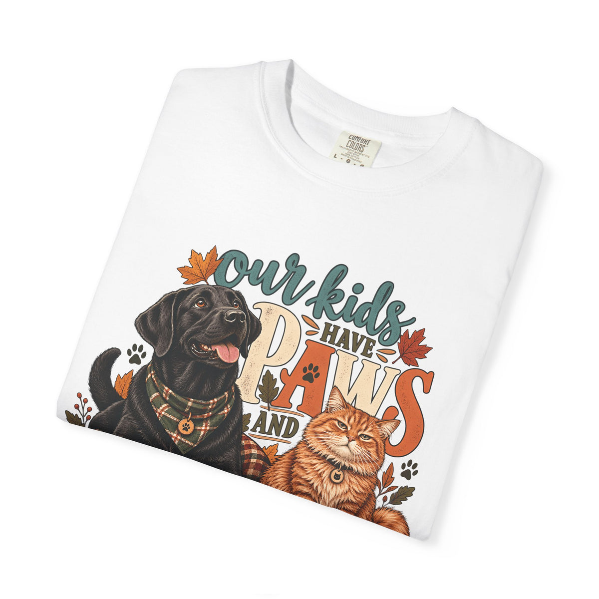 Our Kids Have Paws and Opinions T-Shirt – Funny Dog & Cat Lover Tee