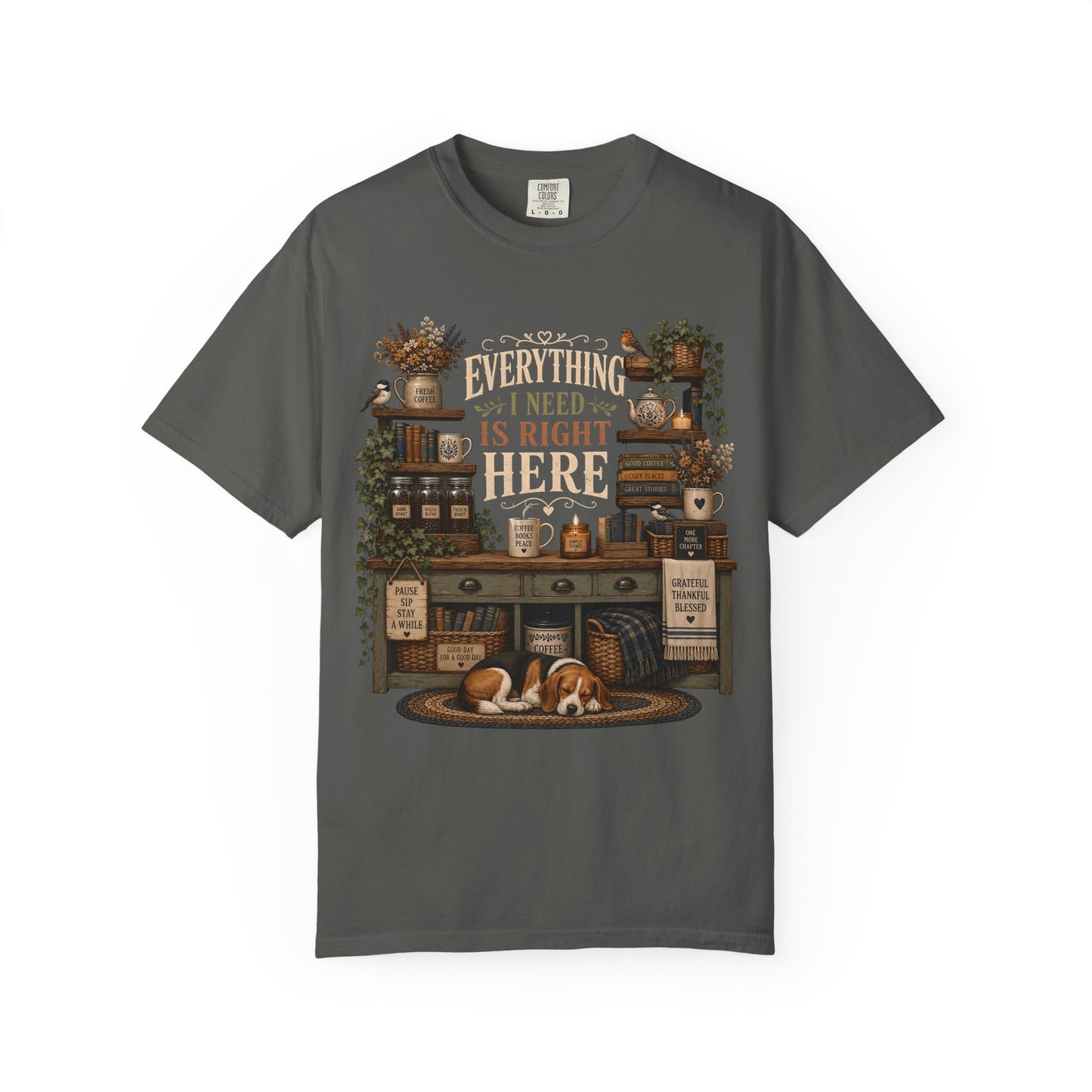 Everything I Need Is Right Here, Beagle Lover T-Shirt