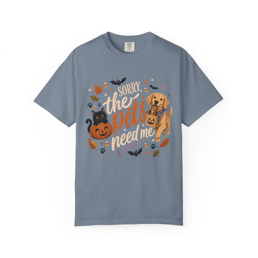 Sorry The Pets Need Me T-Shirt – Funny Halloween Dog & Cat Parent Tee