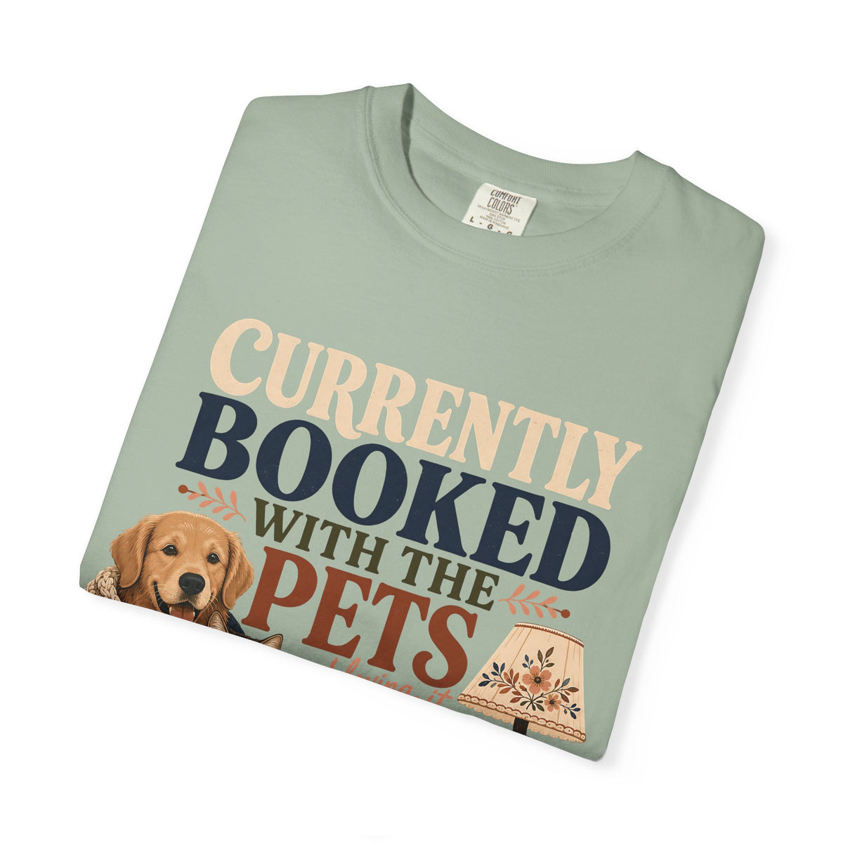 Currently Booked With the Pets T-Shirt