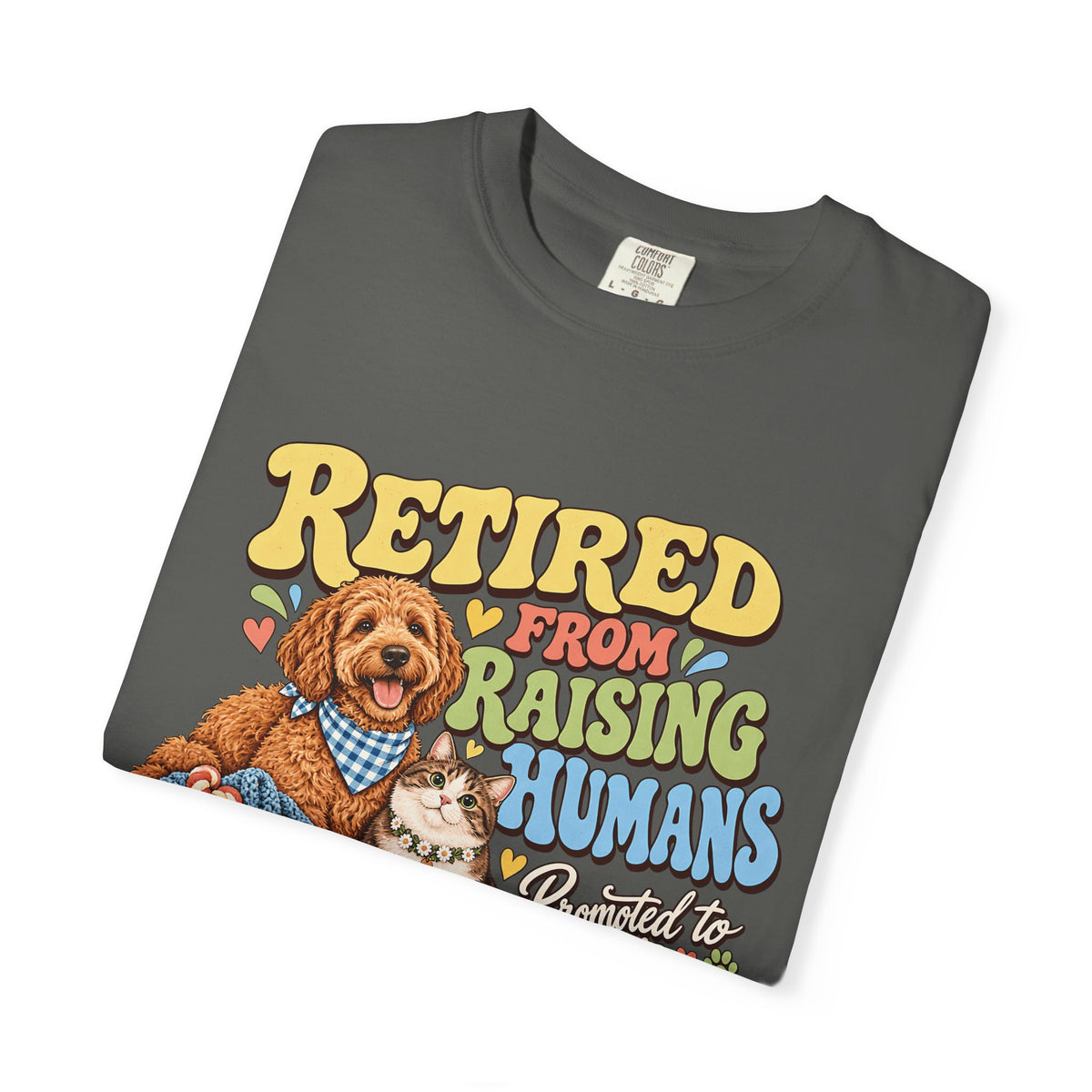 Retired From Raising Humans T-Shirt – Funny Dog & Cat Empty Nester Tee